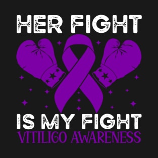 Her Fight is My Fight Vitiligo Awareness T-Shirt