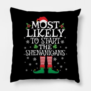 Most Likely To Start The Shenanigans Elf Family Christmas Pillow