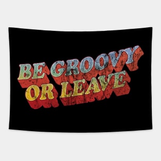 Be Groovy or Leave by Treaja Tapestry