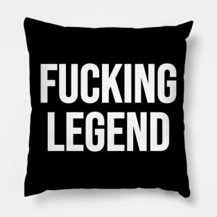 Fucking Legend Pillow