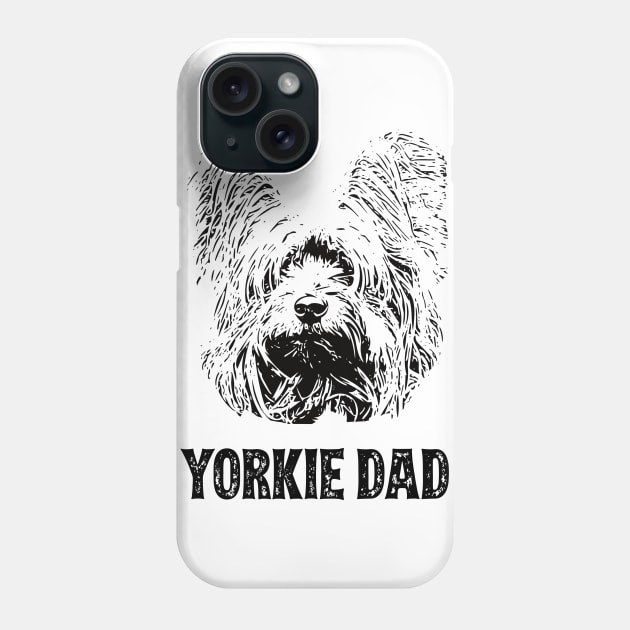 Yorkie Dad Yorkshire Terrier Phone Case by DoggyStyles