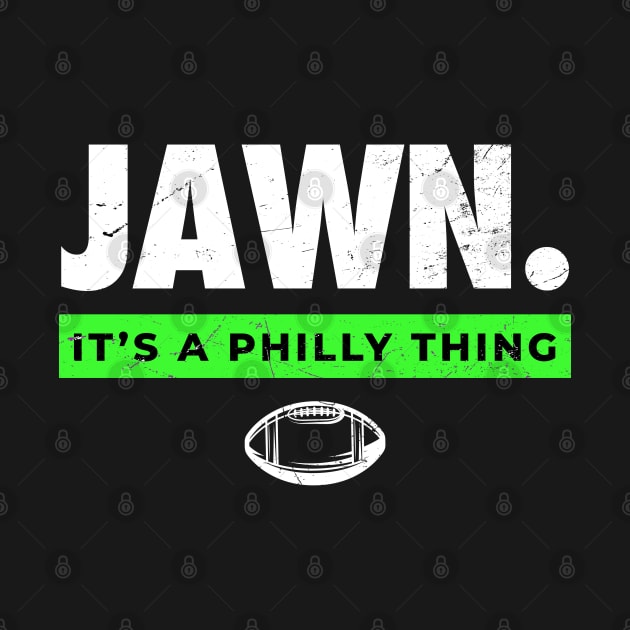 Philly Football ~ Jawn Its A Philly Thing by Cosmic Art