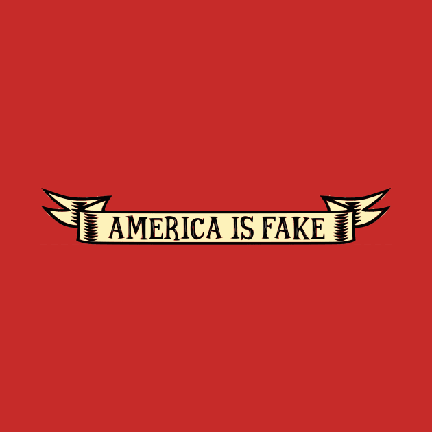 America Is Fake by dikleyt
