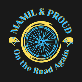 Mamil and Proud - On the Road Again T-Shirt