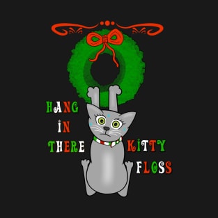 Hang in there, Christmas Kitty T-Shirt