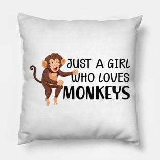 Monkey Girl - Just a girl who loves monkeys Pillow
