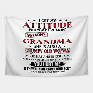 I Get My Attitude From My Freakin' Awesome Grandma Mother's Day Tapestry