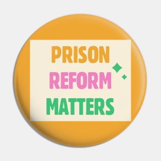 Prison Reform Matters Pin