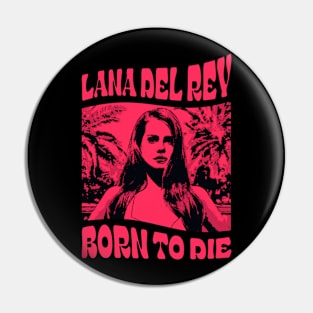 Lana/Born to die Pin