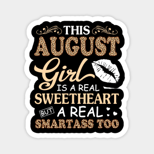 This August Girl Is A Real Sweetheart A Real Smartass Too Magnet