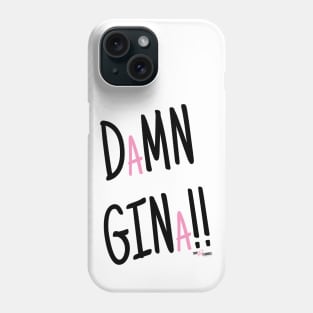 Damn Gina! Phone Case