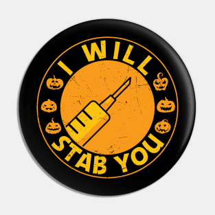 I will stab you funny Nurse Halloween Gift Pin