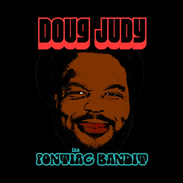 Doug Judy The Pontiac Bandit by szymkowski