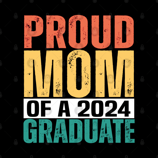 proud mom graduate funny senior class of 2024 by Uniqueify