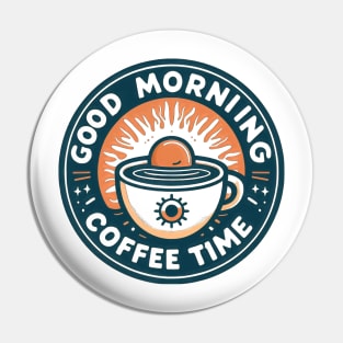 Good Morning Coffee Time Pin