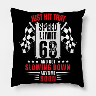 68th Birthday Speed Limit Sign 68 Years Old Funny Racing Pillow