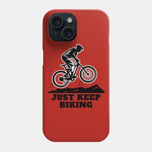 just keep biking Phone Case