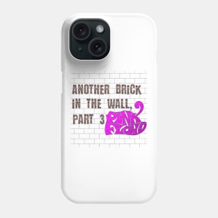 ANOTHER BRICK IN THE WALL || PART 3 (PINK FLOYD) Phone Case