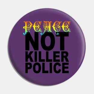 peace not killer police Pin