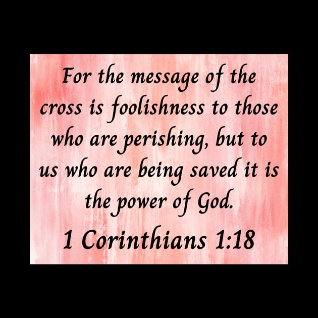 Bible Verse 1 Corinthians 1:18 | Christian by Prayingwarrior
