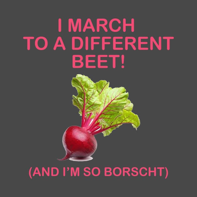 March to a different beet by Dizgraceland