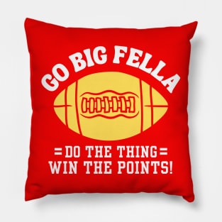 Go Big Fella Pillow