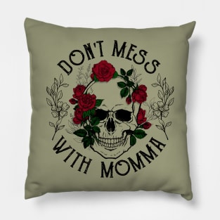 Don't Mess with Momma Pillow