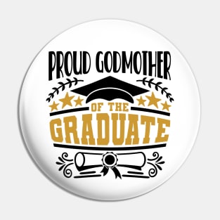 Proud Godmother Of The Graduate Graduation Gift Pin