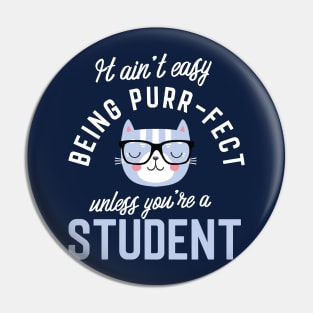 Student Cat Lover Gifts - It ain't easy being Purr Fect Pin