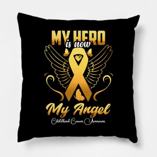 My hero Is now My angel |  childhood cancer awareness gifts Pillow