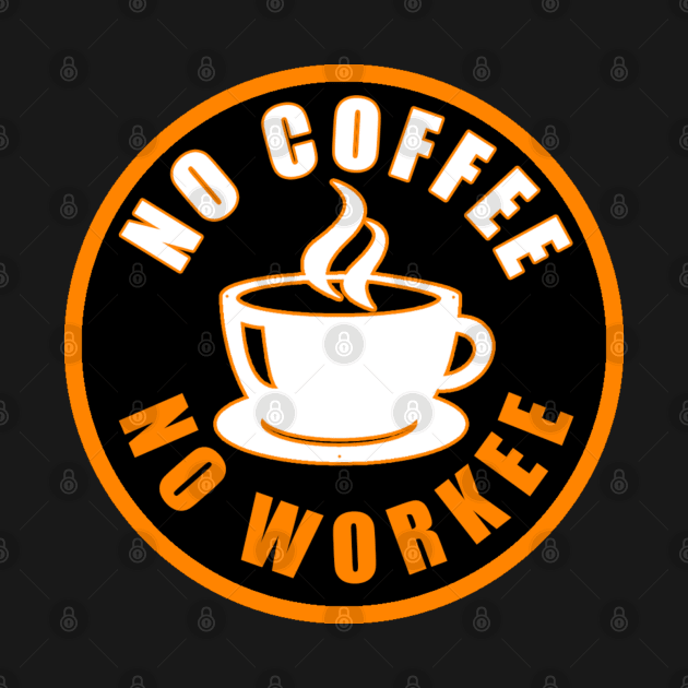 No Coffee No Workee by  The best hard hat stickers 