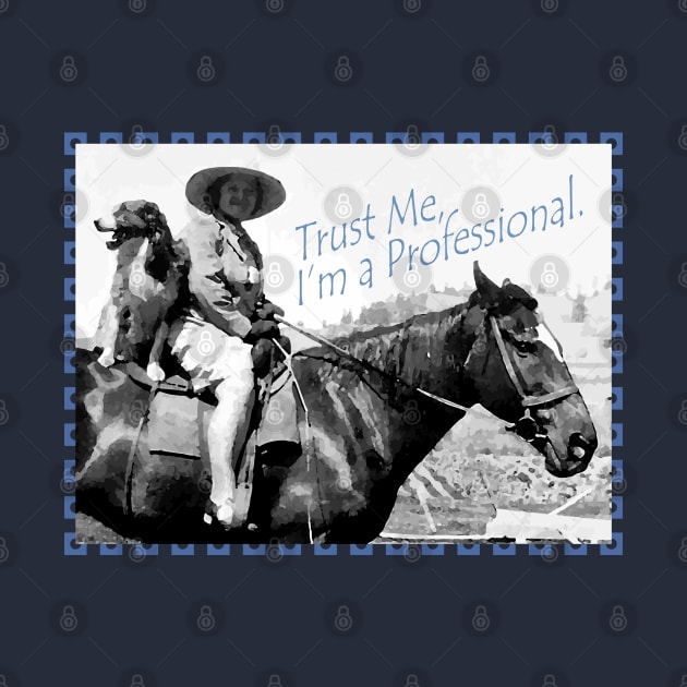 Trust Me I'm a Professional Rider Trainer Lady Dog Horse by BlackGloveDesigns