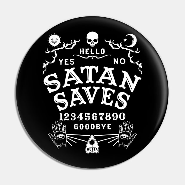 Satan Saves Ouija Board Pin by ShirtFace