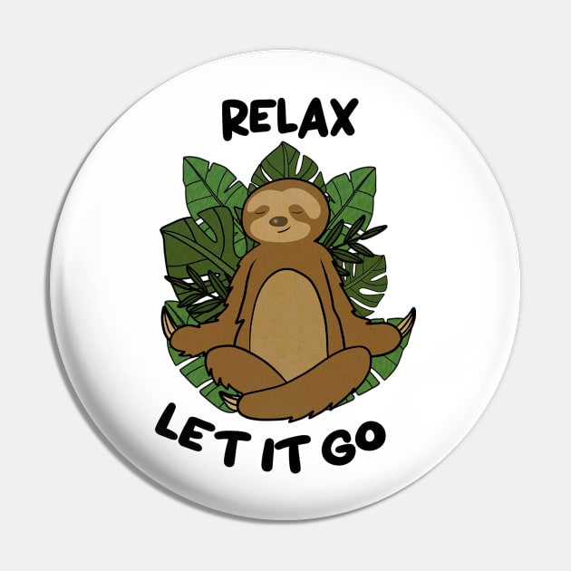 Relax let it Go, Sloth Meditating Yoga Pin by dukito