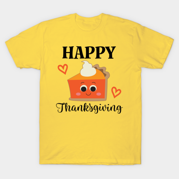 Discover Happy Thanksgiving Pumpkin Pie - Thanksgiving - T-Shirt