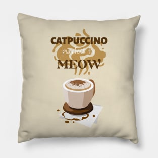 Catpuccino purrfect for meow Pillow