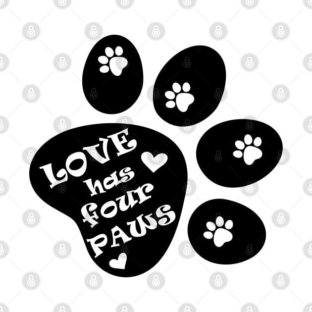 Love has four paws - Simple text illustration - Black by Pixels Pantry