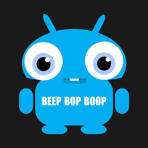 Beep Bop Boop by MyMadMerch