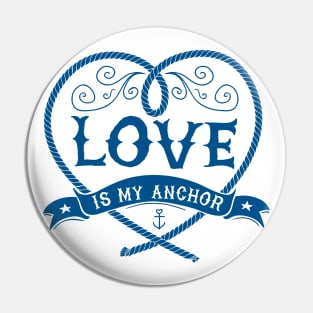 Nautical lettering: Love is my anchor Pin