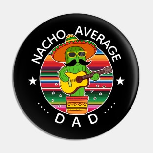 Nacho Average Dad Cinco de Mayo Father Pin