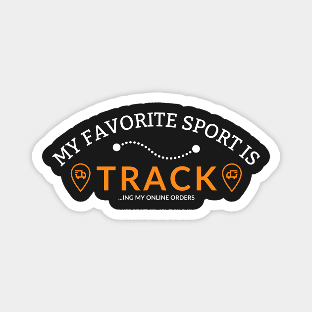 My favorite sport is tracking my online orders Magnet by AllPrintsAndArt