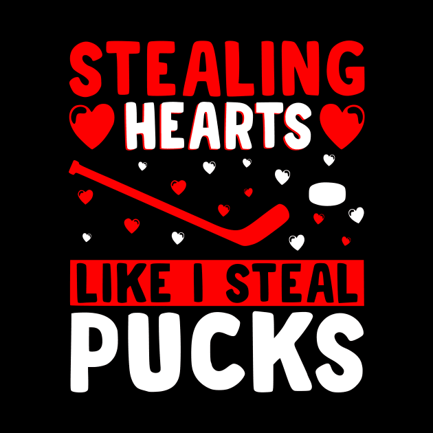 Stealing Heart Like I Steal Pucks For Valentines Day Hockey by LAASTORE