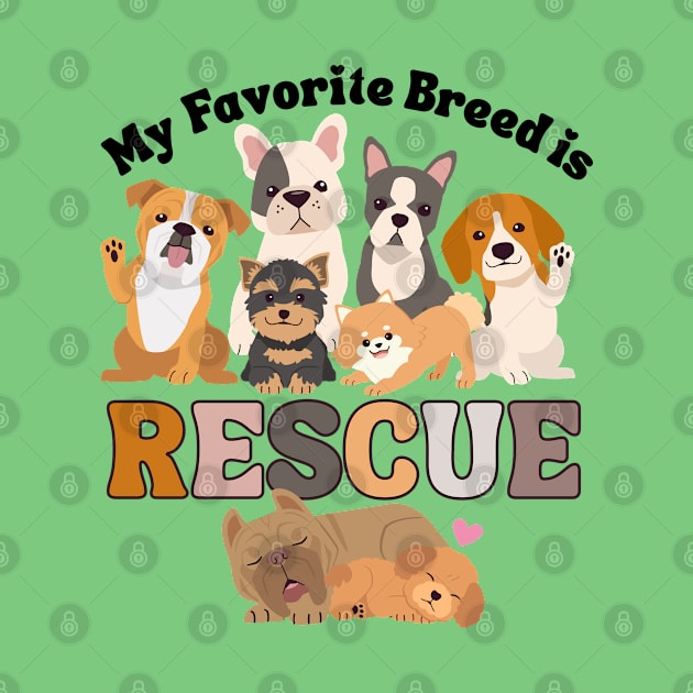 My Favorite Breed is Rescue by Weenie Riot