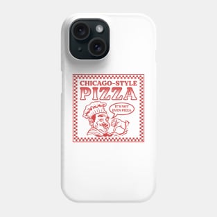 Chicago-Style Pizza Sucks Phone Case