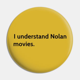 I understand Cristopher Nolan - movie director Pin