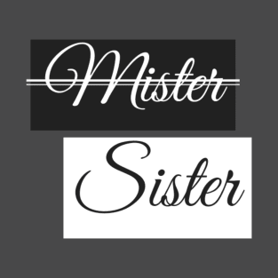 Sister before Mister T-Shirt