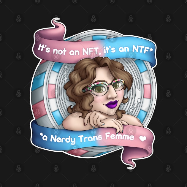 NTF - Nerdy Trans Femme by Crossed Wires