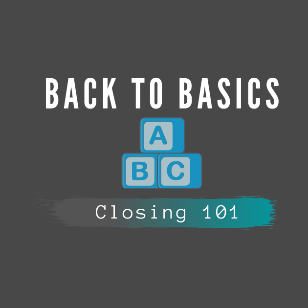 Closing 101-Back to basics by Closer T-shirts