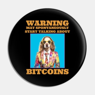 Bitcoins Warning May Spontaneously Start Talking About Bitcoins Pin