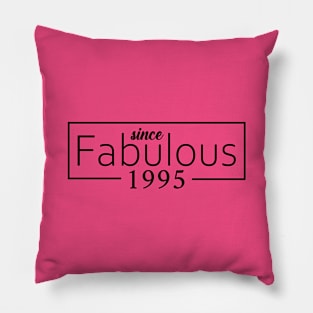 Fabulous Since 1995 Funny 25th birthday Gift Pillow